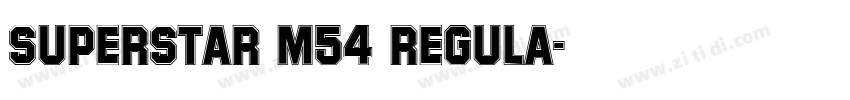 Superstar M54 Regula字体转换